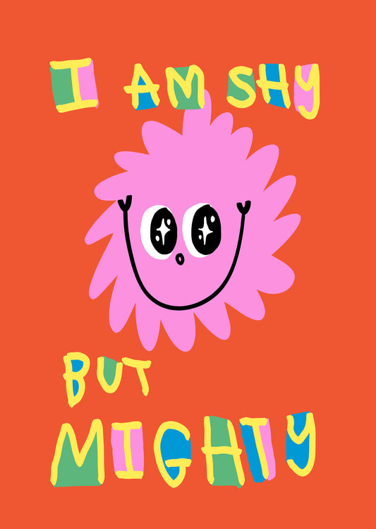 I am shy but mighty print A5 print